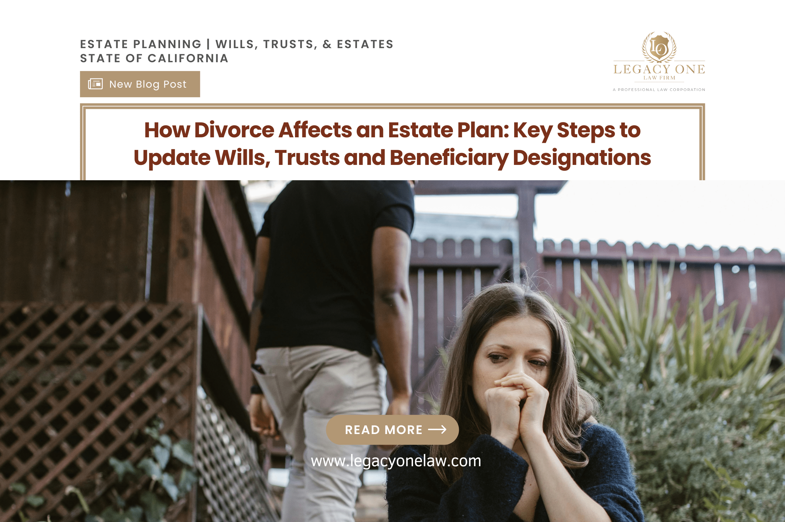 How Divorce Affects an Estate Plan: Key Steps to Update Wills, Trusts and Beneficiary Designations