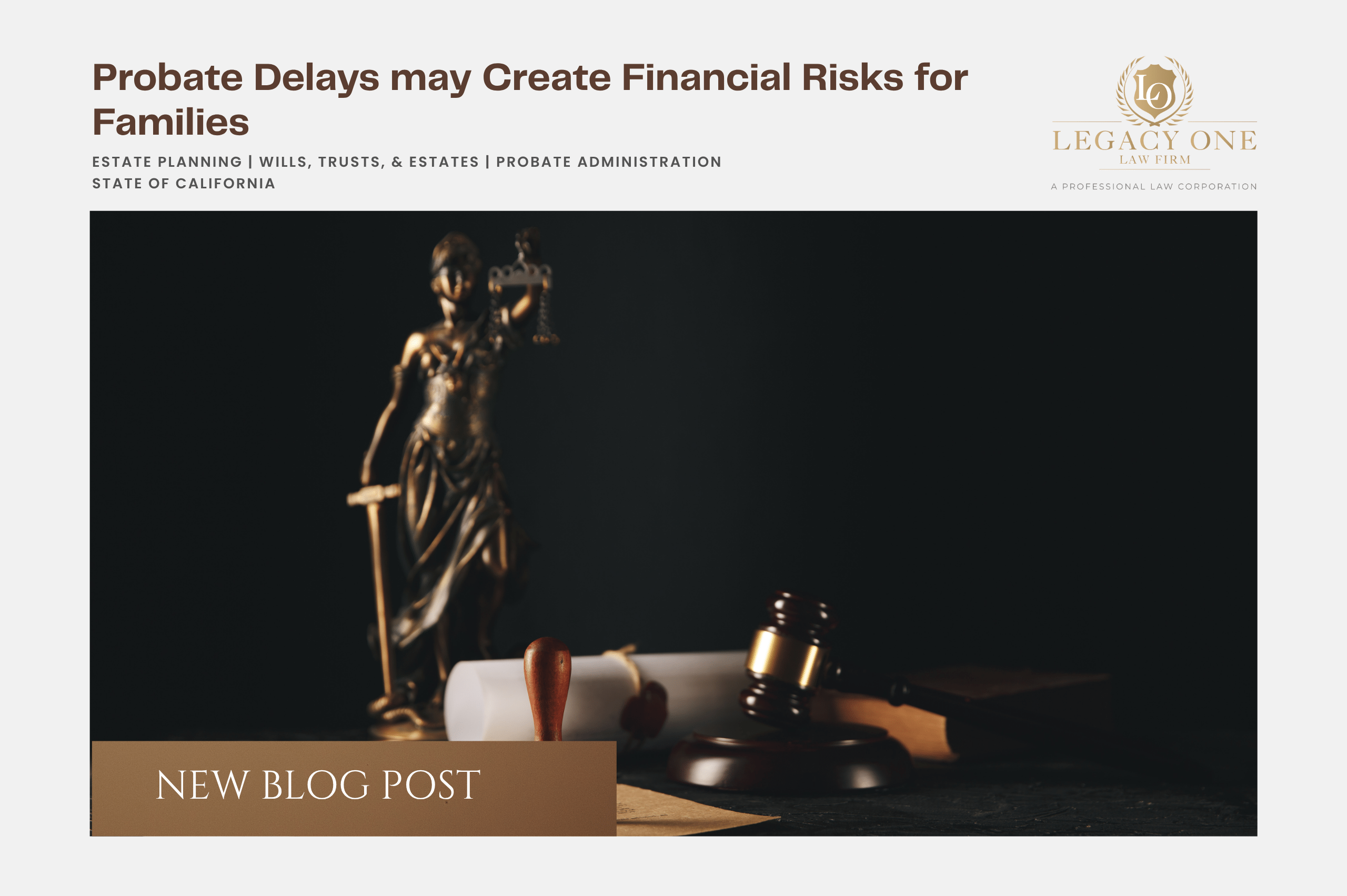 Probate Delays may Create Financial Risks for Families
