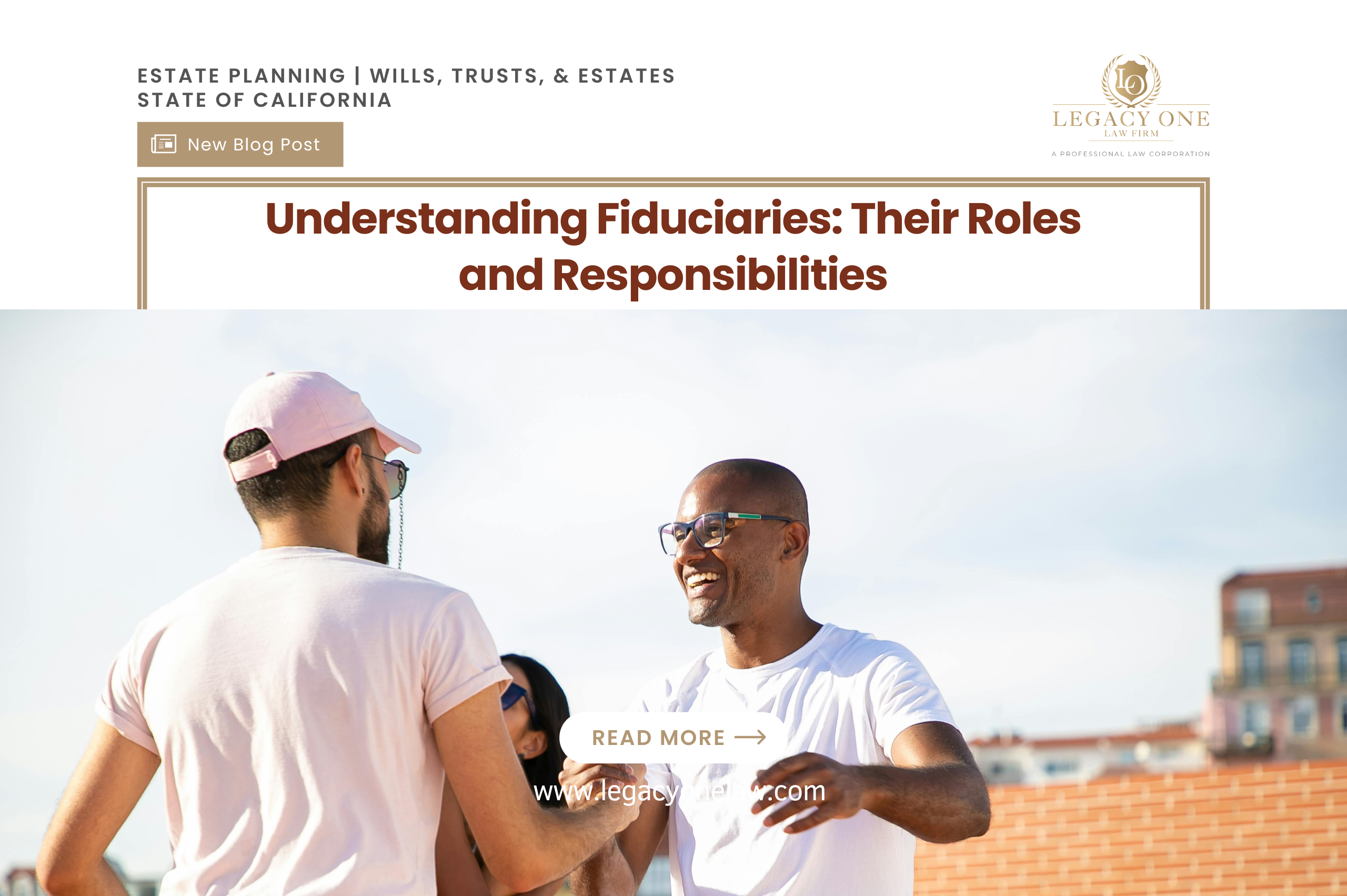 Understanding Fiduciaries: Their Roles and Responsibilities