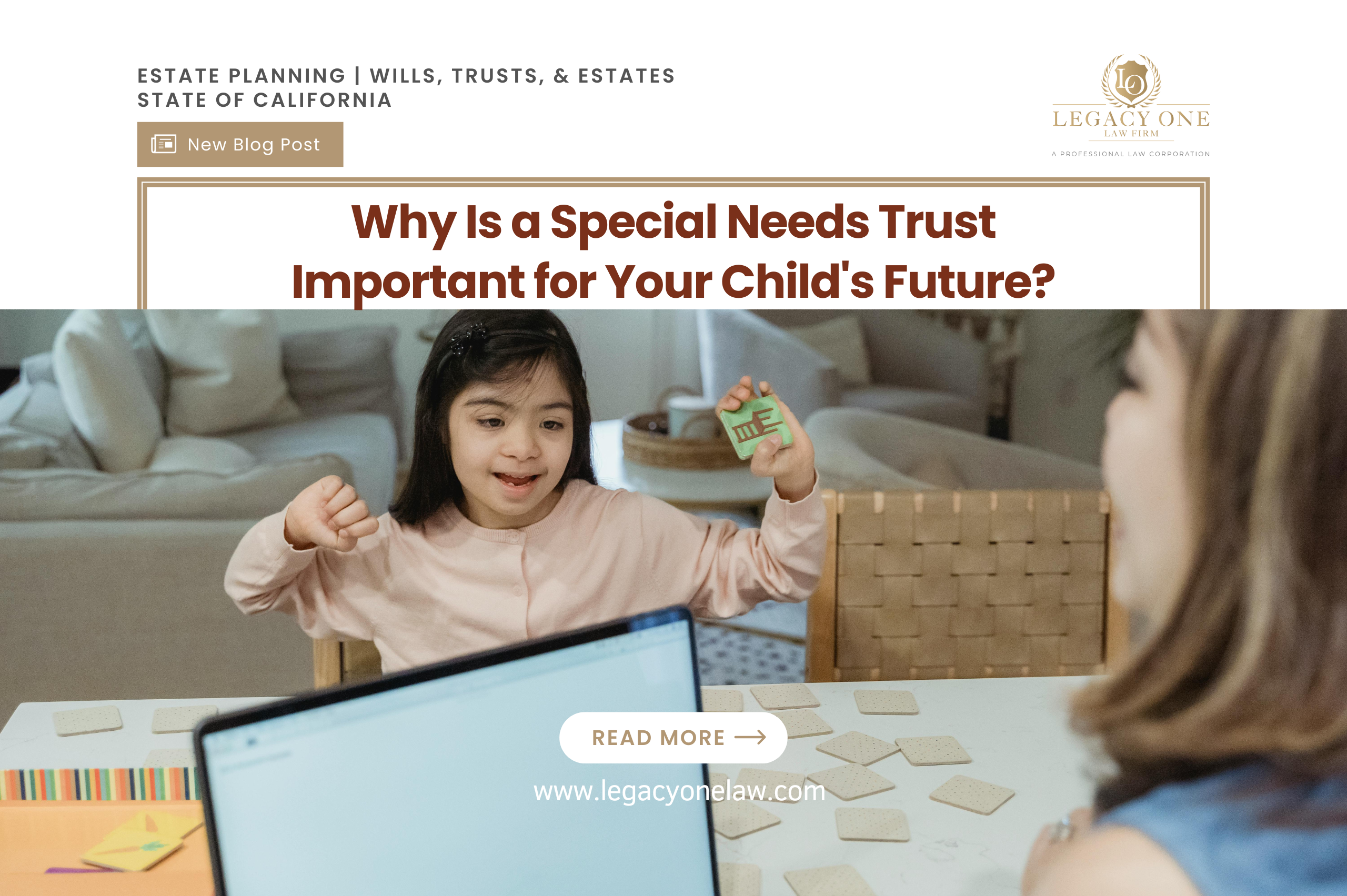 Why Is a Special Needs Trust Important for Your Child's Future?